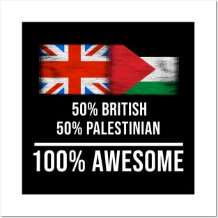 50% British 50% Palestinian 100% Awesome - Gift for Palestinian Heritage From Palestine Posters and Art